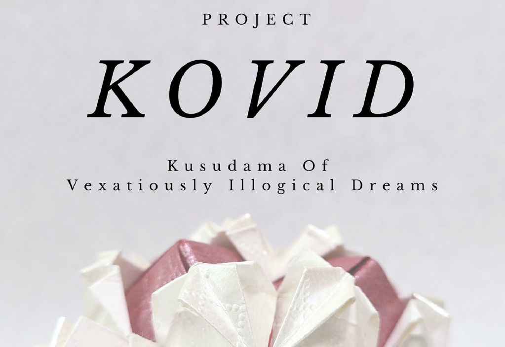 [2020PAW-TW]KOVID stands for “Kusudama Of Vexatiously Illogical Dreams”｜台灣：KOVID 如那些猖狂不合邏輯的夢魘